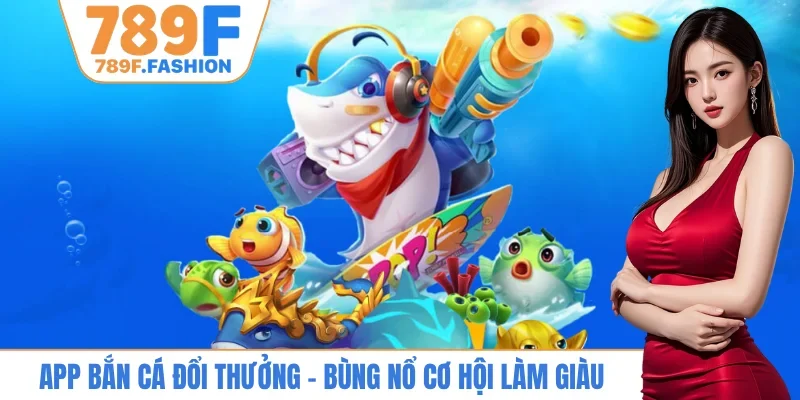 App bắn cá đổi thưởng