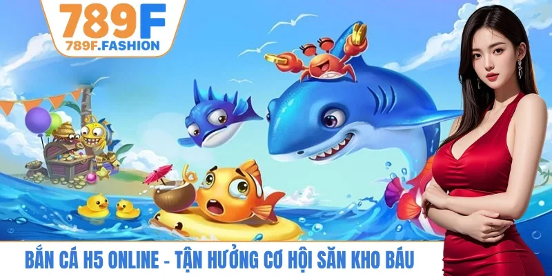 Bắn cá H5 online