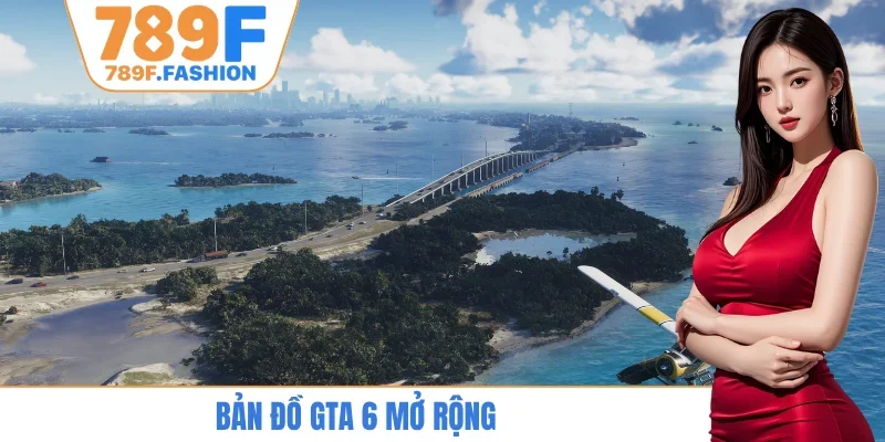 Bản đồ GTA 6 mở rộng