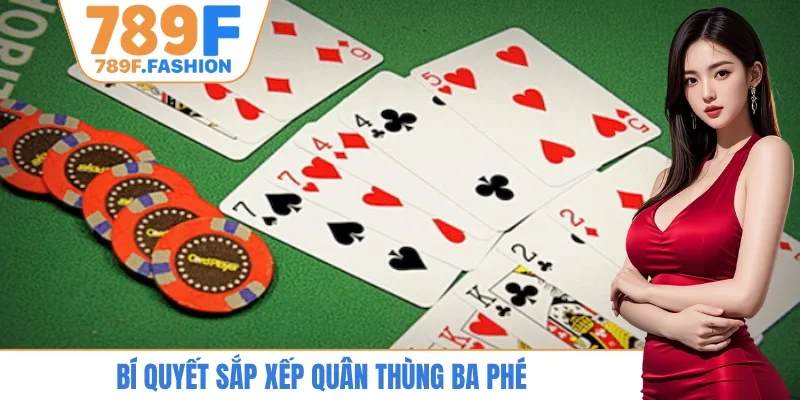 Bí quyết sắp xếp quân thùng ba phé