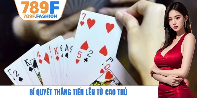 Bí quyết thắng tiến lên từ cao thủ