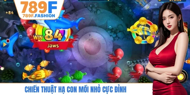 Chiến thuật hạ con mồi nhỏ cực đỉnh
