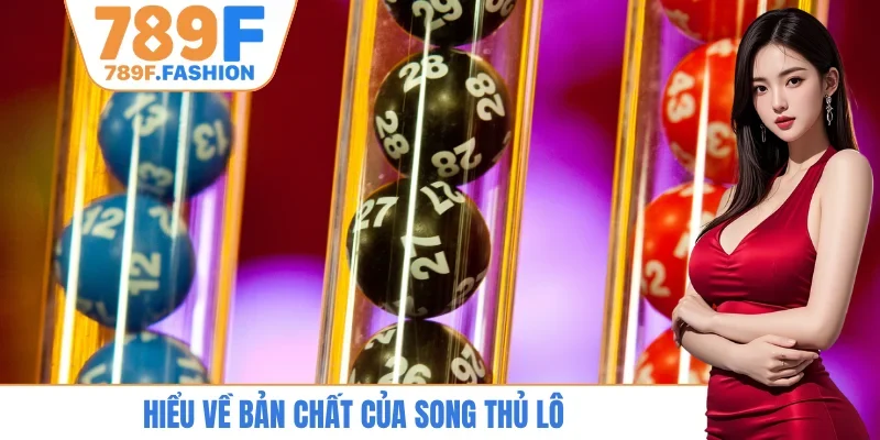 Hiểu về bản chất của song thủ lô