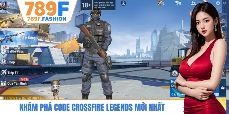Khám phá code Crossfire Legends mới nhất
