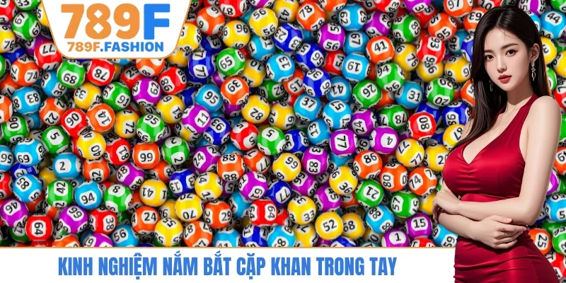 Kinh nghiệm nắm bắt cặp khan trong tay