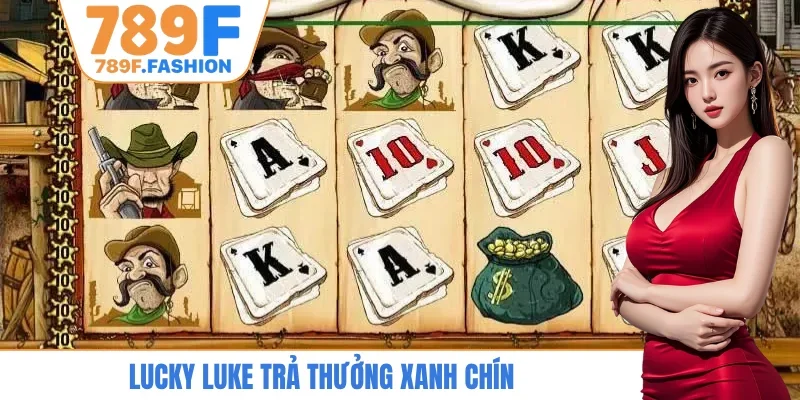 Lucky Luke trả thưởng xanh chín