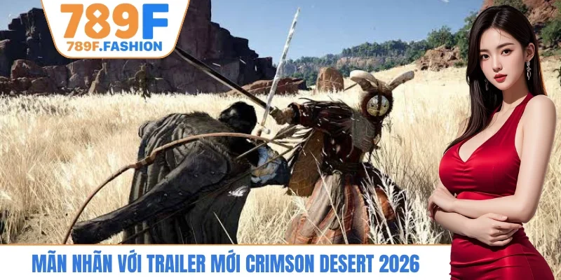 Mãn nhãn với trailer mới Crimson Desert 2026