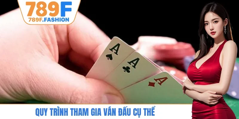 Quy trình tham gia ván đấu cụ thể