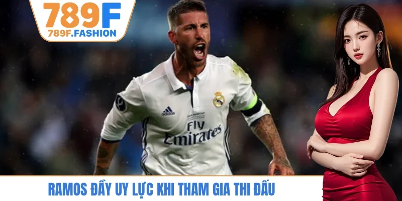 Ramos đầy uy lực khi tham gia thi đấu