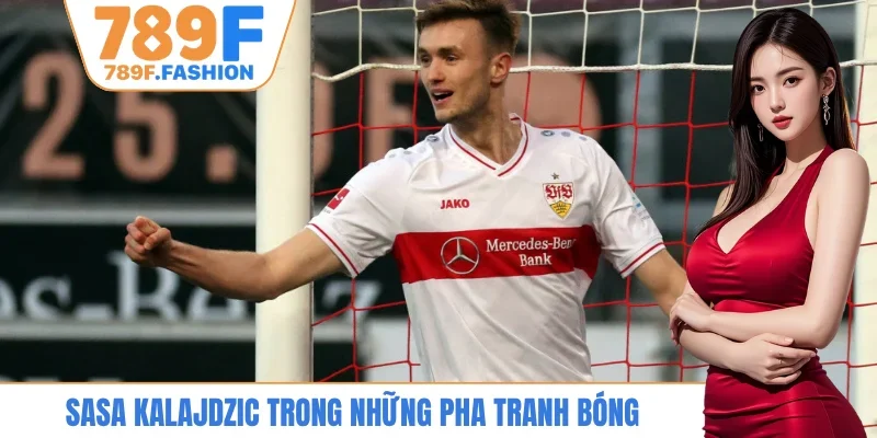 Sasa Kalajdzic trong những pha tranh bóng