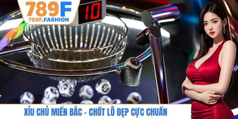 Xỉu chủ miền Bắc